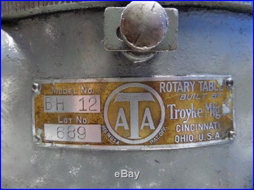 12 TROYKE MFG CO MODEL BH12 MACHINISTS ROTARY TABLE