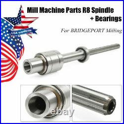 1SET Mill Machine Parts R8 Spindle + Bearings Assembly Fit BRIDGEPORT Milling US