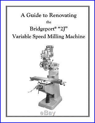 Bridgeport Mill Rebuild Manuals for J Head and 2J Head Buy Both and Save $