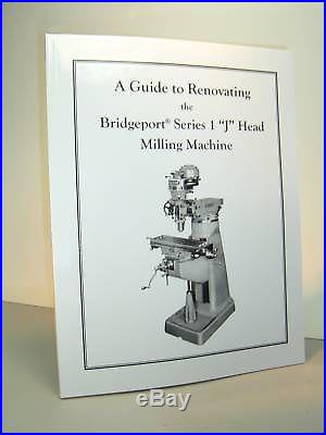 Bridgeport Mill Rebuild Manuals for J Head and 2J Head Buy Both and Save $