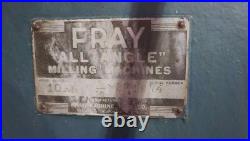 FRAY 10RH All Angle Horizontal / Vertical Manual Mill 36 x 9 Table, with DRO