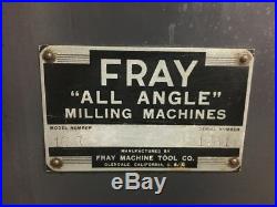 Fray All Angle Milling Machine